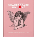 The Little Book of Shakespeare on Love