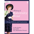 A History of Maternity Wear: Design, Patterns, and Construction