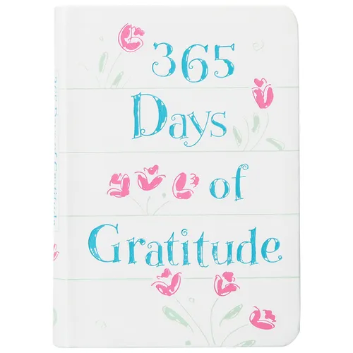 365 Days of Gratitude: Daily Devotions for a Thankful Heart