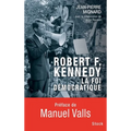 Robert F Kennedy La Foi Democratique