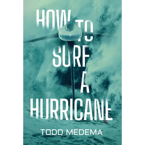How to Surf a Hurricane