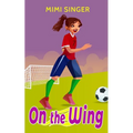 On the Wing: A book for girls who love soccer