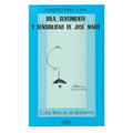 Idea, Sentimiento Y Sensibilidad de José Martí