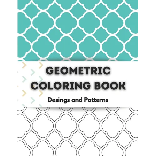 Geometric Coloring Book: Relaxing Geometric Coloring Books for Adults -100 Pages Tessellation Coloring Book to Help Release your Creative Side