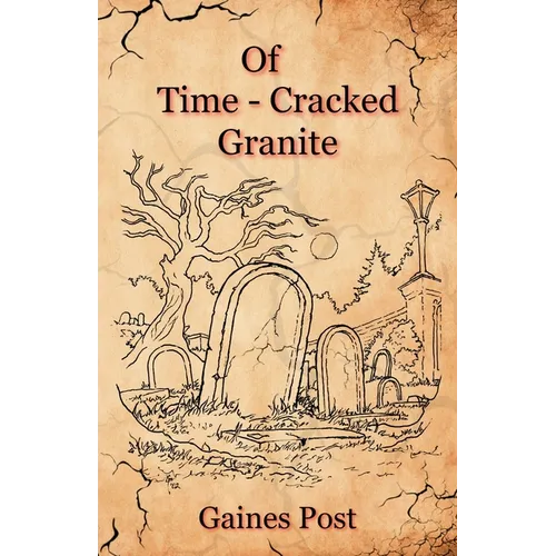 Of Time-Cracked Granite