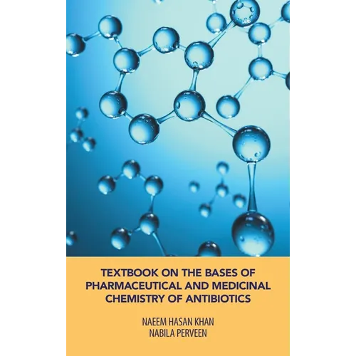 Textbook on the Bases of Pharmaceutical and Medicinal Chemistry of Antibiotics