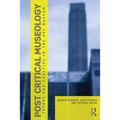 Post Critical Museology: Theory and Practice in the Art Museum