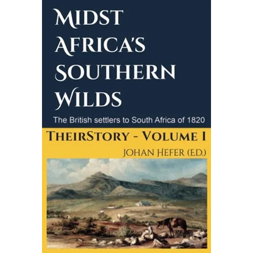 Midst Africa's Southern Realms: The 1820 Settlers to South Africa