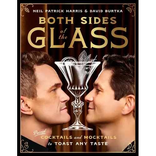 Both Sides of the Glass: Paired Cocktails and Mocktails to Toast Any Taste