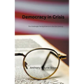 Democracy in Crisis. The Challenges Facing America in the 21st Century