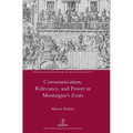 Communication, Relevance, and Power in Montaigne's Essais