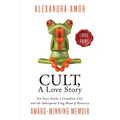 Cult, A Love Story Large Print: Ten Years Inside a Canadian Cult and the Long Road of Recovery