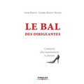 Le bal des dirigeantes: Comment elles transforment le pouvoir