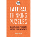 How to Think - Lateral Thinking Puzzles: Brain-Training Puzzles to Help You Think Inventively