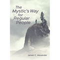 The Mystic's Way for Regular People