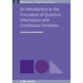 An Introduction to the Formalism of Quantum Information with Continuous Variables