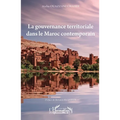 La gouvernance territoriale dans le Maroc contemporain