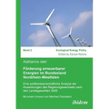 Förderung erneuerbarer Energien im Bundesland Nordrhein-Westfalen. Eine politikwissenschaftliche Analyse der Auswirkungen des Regierungswechsels nach