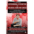 Mitochondrial Dysfunction in Biological Aging and Cancer: Bio Hacks for Healthy Ageing and Longevity with Supplement: COQ10, Nitric-Oxide, L-Glutathio