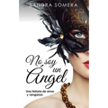 No soy un ángel: Una historia de amor y venganza