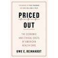 Priced Out: The Economic and Ethical Costs of American Health Care