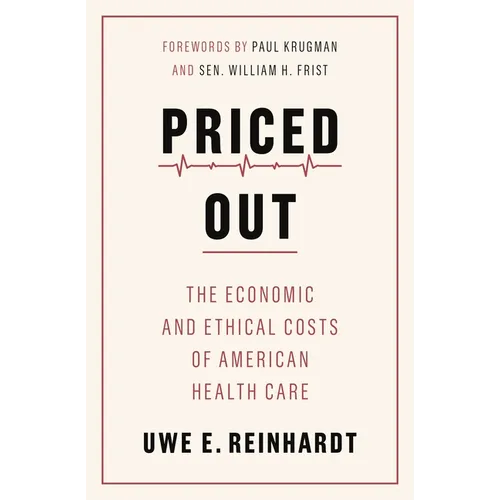 Priced Out: The Economic and Ethical Costs of American Health Care
