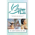 Hope for Health: Illuminating the Foundations of Health and Wellness