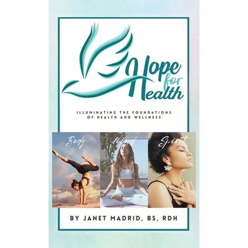 Hope for Health: Illuminating the Foundations of Health and Wellness