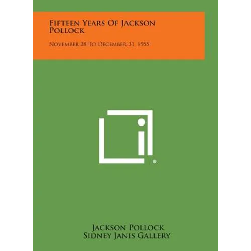 Fifteen Years of Jackson Pollock: November 28 to December 31, 1955