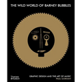 The Wild World of Barney Bubbles: Graphic Design and the Art of Music