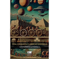 Vida, conquista y libertad universal