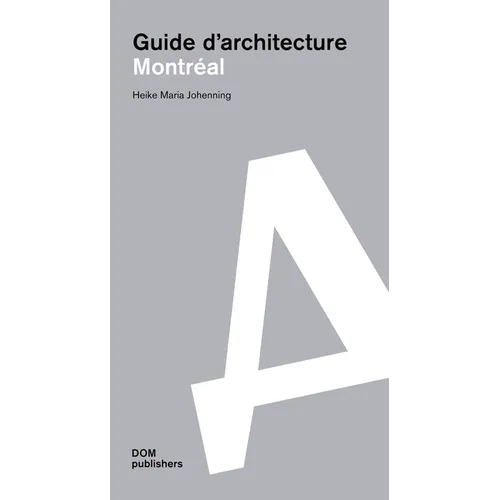 Montréal: Guide d'Architecture