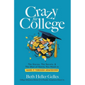 Crazy for College: The Stories, The Secrets, & The Shot of Sanity You Need to Make It Through Admissions