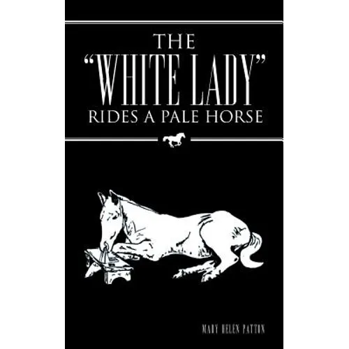 The "White Lady" Rides a Pale Horse