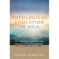 Theological Education in Asia: Discipleship and Suffering