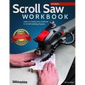 Scroll Saw Workbook, 3rd Edition: Learn to Master Your Scroll Saw in 25 Skill-Building Chapters