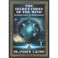 The Secret Codes of the Mind: INTRODUCTION TO PHILOSOPHY: Book I