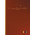 The Pied Piper of Hamelin and Other Poems