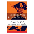Venus im Pelz (Ein Erotik und BDSM Klassiker)