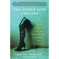 The Other Side of Desire: Four Journeys Into the Far Realms of Lust and Longing