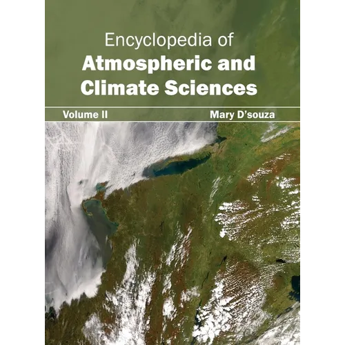 Encyclopedia of Atmospheric and Climate Sciences: Volume II