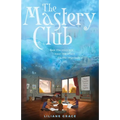 The Mastery Club: - See the Invisible, Hear the Silent, Do the Impossible