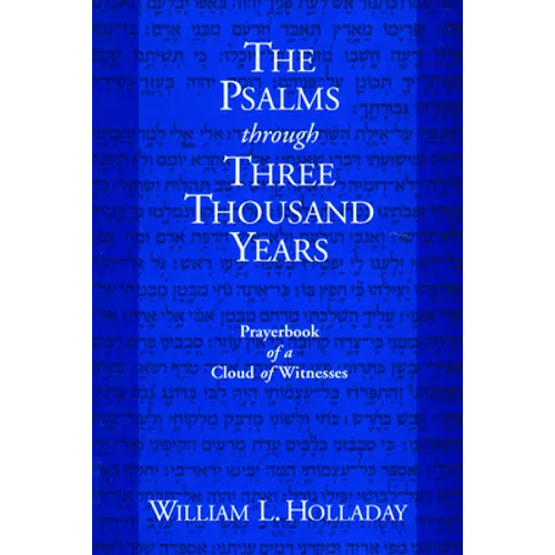 The Psalms Through Three Thousand Years: Prayerbook of a Cloud of Witnesses