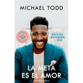 La Meta Es El Amor: Cómo Ganar En El Noviazgo, El Matrimonio, Y El Sexo / Relationship Goals: How to Win at Dating, Marriage, and Sex