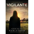Vigilante: A Sara Vallén Thriller