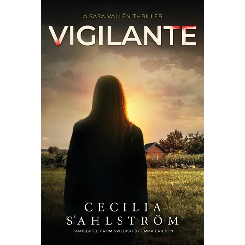Vigilante: A Sara Vallén Thriller