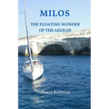 Milos. The floating wonder of the Aegean