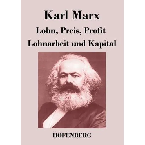 Lohn, Preis, Profit / Lohnarbeit und Kapital