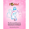 My Personal Discovery and Growth Book During Pregnancy and Childbirth: Expecting Moms Edition