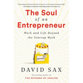 The Soul of an Entrepreneur: Work and Life Beyond the Startup Myth